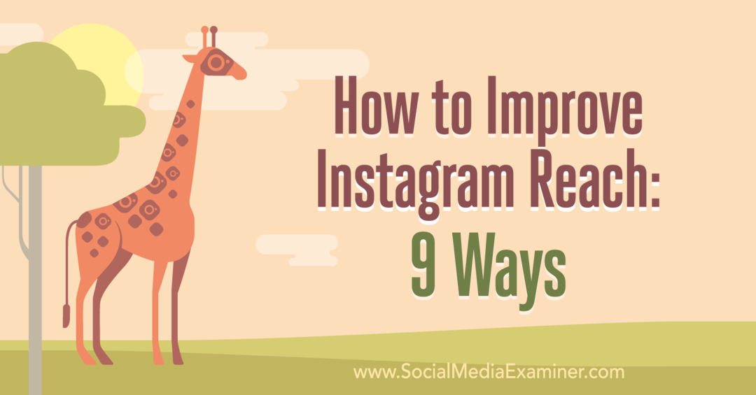 Jak poprawić zasięg na Instagramie: 9 sposobów autorstwa Corinny Keefe w Social Media Examiner.