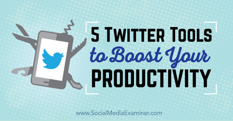 narzędzia twitter zwiększające produktywność
