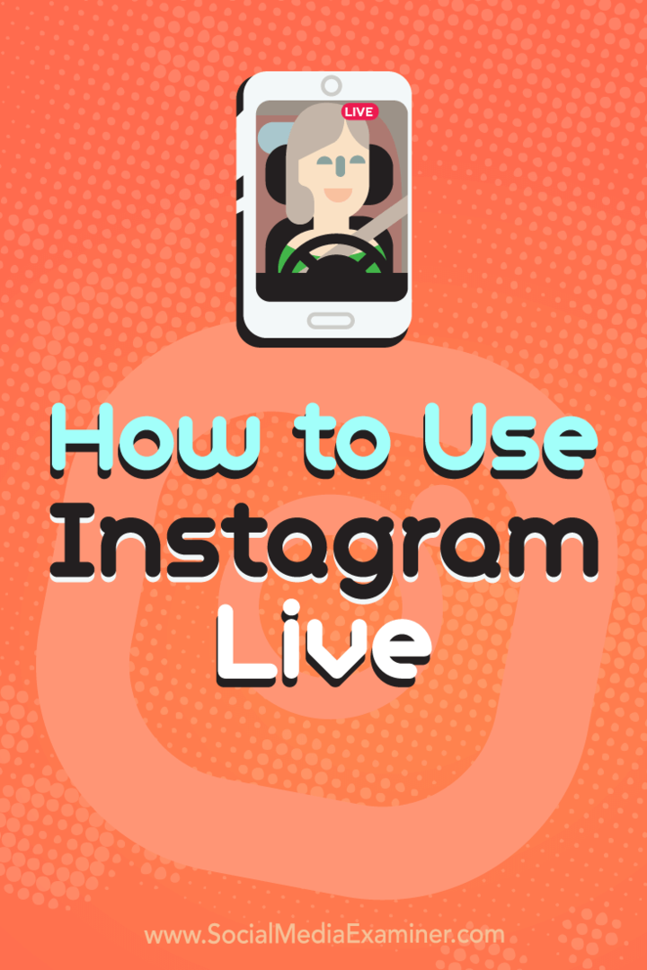 Jak korzystać z Instagrama na żywo autorstwa Kristi Hines w Social Media Examiner.