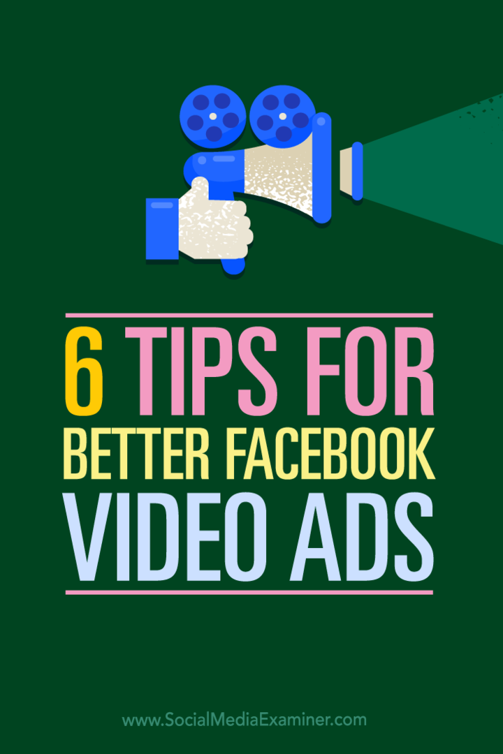 Wskazówki dotyczące sześciu sposobów wykorzystania wideo w reklamach na Facebooku.