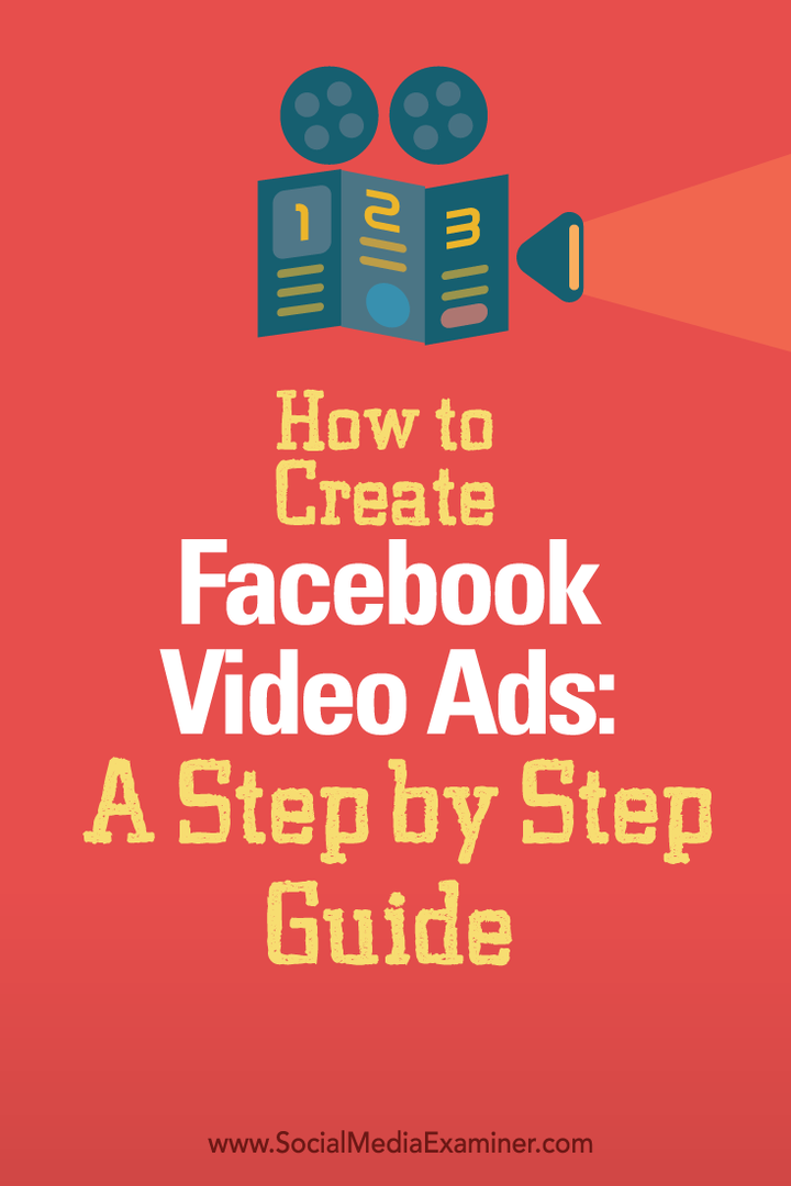 Jak tworzyć reklamy wideo na Facebooku: przewodnik krok po kroku: Social Media Examiner