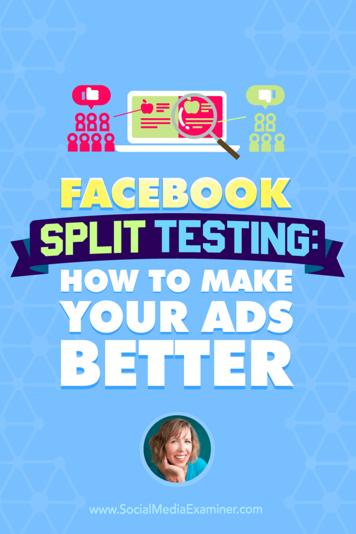 Testy dzielone na Facebooku: jak ulepszyć reklamy: Social Media Examiner