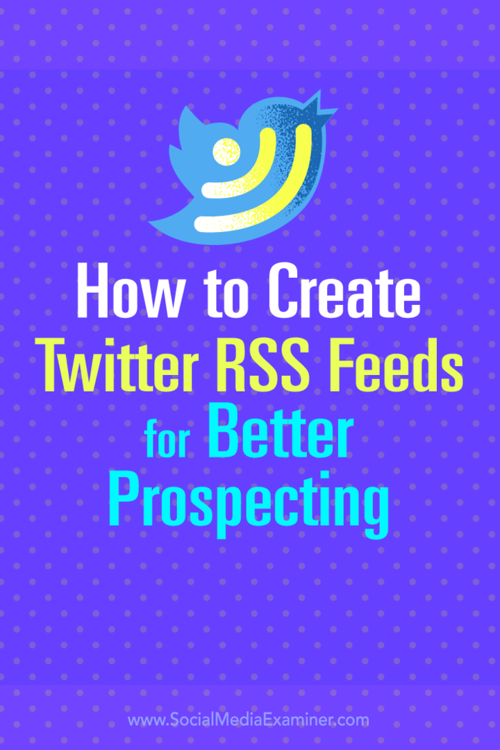 Wskazówki dotyczące tworzenia kanałów RSS na Twitterze w celu lepszego wyszukiwania potencjalnych klientów.