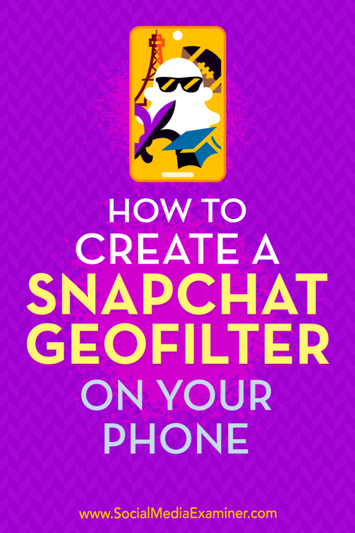 Jak utworzyć geofiltr Snapchata w telefonie: Social Media Examiner