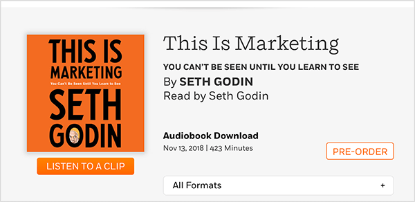 To jest zrzut ekranu strony internetowej, na której można zamówić w przedsprzedaży audiobook This Is Marketing autorstwa Setha Godina. Zobaczysz kwadratową okładkę z pomarańczowym tłem i czarnym tekstem. Zdjęcie głowy Setha pojawia się w O jego nazwiska. Czarnym tekstem na szarym tle, pod tytułem książki i nazwiskiem autora, tekst brzmi: Czytane przez Setha Godina. Pobieranie audiobooków. 13 listopada 2018 r. 423 minuty. Biały przycisk z pomarańczową obwódką i pomarańczowym tekstem zawiera napis PRZEDSPRZEDAŻ