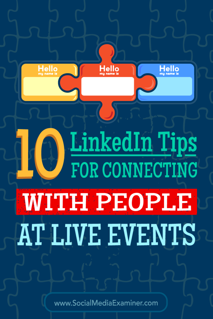 10 wskazówek LinkedIn dotyczących nawiązywania kontaktów z ludźmi podczas wydarzeń na żywo: Social Media Examiner