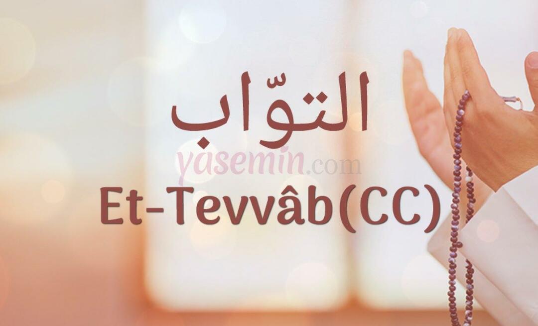 Co oznacza Et-Tavvab (cc) z Esma-ul Husna? Jakie są zalety Et-Tawwab (cc)?