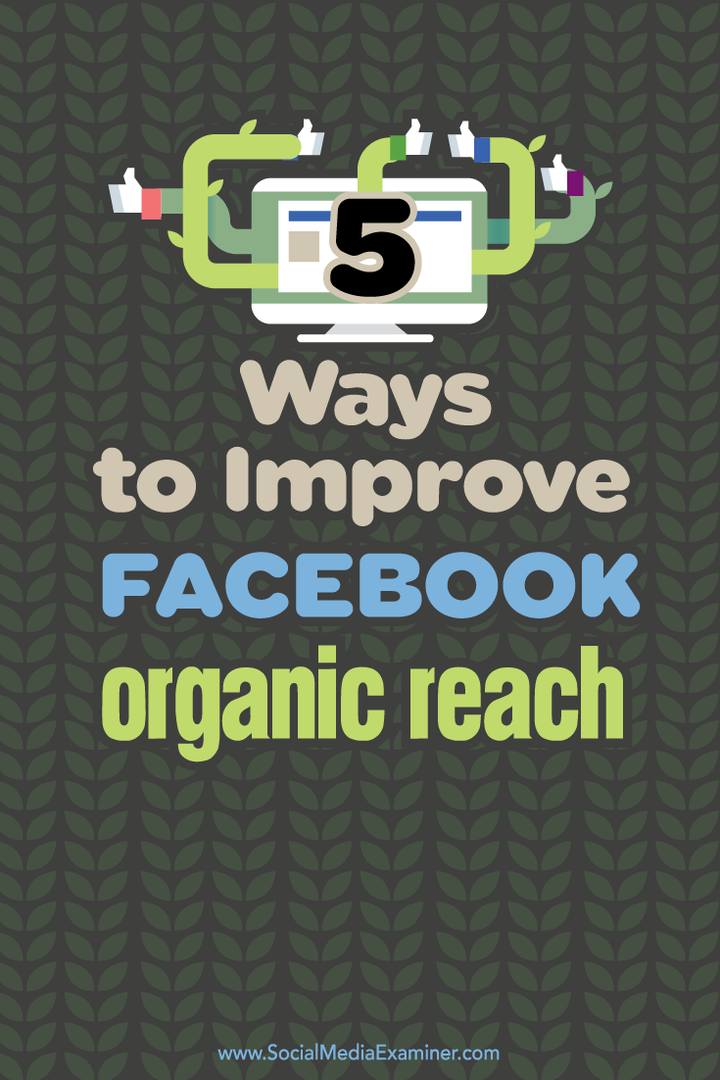pięć sposobów na zwiększenie organicznego zasięgu na Facebooku