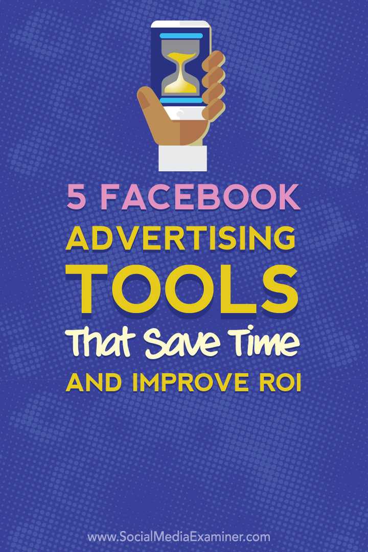 oszczędzaj czas i zwiększ ROI dzięki pięciu narzędziom reklamowym na Facebooku